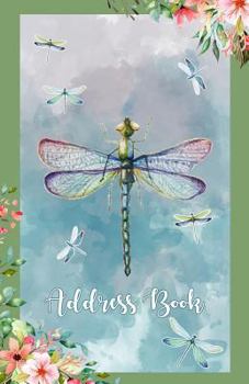 Address Book: Large Print Dragonflies Design, 5.5 x 8.5" Organize Addresses, Phone Numbers and Emails of Family, Friends and Contacts. Great Gift for Dragonfly and Flower Lovers