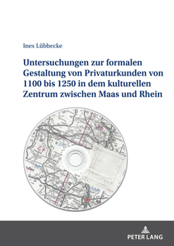 Hardcover Untersuchungen Zur Formalen Gestaltung Der Privaturkunden Von 1100 Bis 1250 in Dem Kulturellen Zentrum Zwischen Maas Und Rhein [German] Book