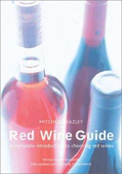 Paperback Mitchell Beazley: Red Wine Guide: A Complete Introduction to Choosing Red Wines Book