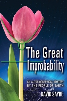Paperback The Great Improbability: An Autobiographical Mystery by the People of the Earth Book