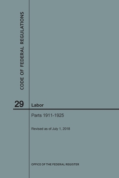 Paperback Code of Federal Regulations Title 29, Labor, Parts 1911-1925, 2018 Book