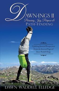 Paperback Dawn-Ings II Pursuing Joy, Purpose & Path-Finding Book