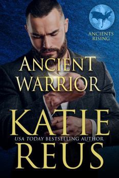 Ancient Warrior - Book #8 of the Ancients Rising