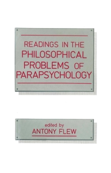 Readings in the Philosophical Problems of Parapsychology