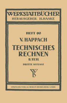 Paperback Technisches Rechnen: Zweiter Teil: Zeichnerische Darstellung ALS Rechenhilfsmittel (Graphisches Rechnen) Mit Beispielen Aus Der Technik Und [German] Book