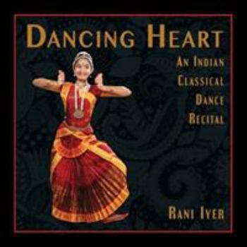Paperback Dancing Heart: An Indian Classical Dance Recital Book