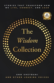 Paperback The Wisdom Collection: Stories That Transform How We Live, Connect, and Lead Book