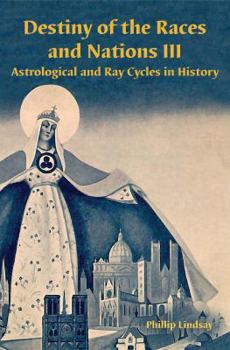 Paperback Destiny of the Races and Nations: Astrological and Ray Cycles in History Book