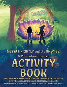 Paperback Nessa Knightly and the Gnomes: A Pollination Inspired Activity Book