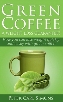 Paperback Green Coffee - A weight loss guarantee? Book