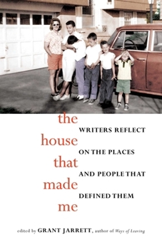 Paperback The House That Made Me: Writers Reflect on the Places and People that Defined Them Book
