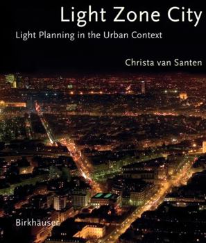 Hardcover Light Zone City: Light Planning in the Urban Context Book