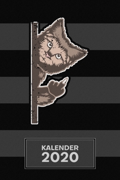 KALENDER 2020: A5 Kätzchen Terminplaner für Katzen Liebhaber mit DATUM - 52 Kalenderwochen für Termine & To-Do Listen - Mittelfinger Katze ... Jahreskalender Freche Katze (German Edition)