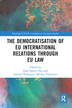 Paperback The Democratisation of EU International Relations Through EU Law Book
