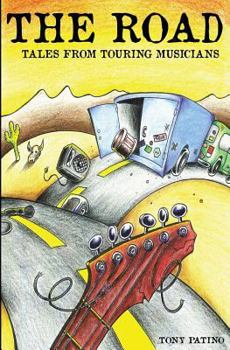 Paperback The Road: Tales From Touring Musicians Book