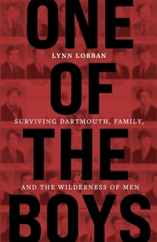 Paperback One of the Boys: Surviving Dartmouth, Family, and the Wilderness of Men Book