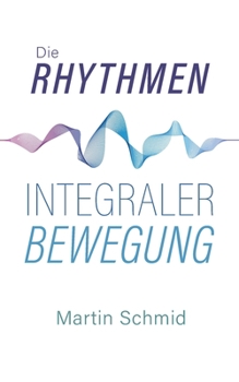 Paperback Die Rhythmen integraler Bewegung [German] Book