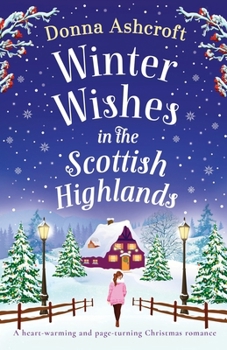 Paperback Winter Wishes in the Scottish Highlands: A heart-warming and page-turning Christmas romance Book
