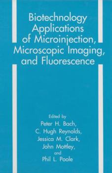 Biotechnology Applications of Microinjection, Microscopic Imaging, and Fluorescence