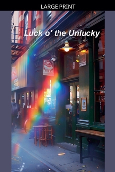 Paperback Luck o' the Unlucky [Large Print] Book