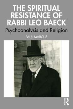 Paperback The Spiritual Resistance of Rabbi Leo Baeck: Psychoanalysis and Religion Book