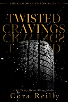 Twisted Cravings - Book #6 of the Camorra Chronicles