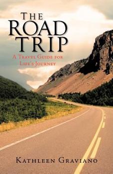 Paperback The Road Trip: A Travel Guide for Life's Journey Book