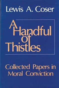 Hardcover A Handful of Thistles: Collected Papers in Moral Convicton Book