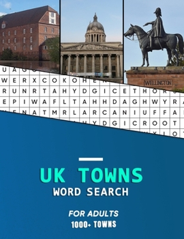 UK Towns word search for Adults: A big word hunting book of United Kindom and small English City's and Towns | Hunt while learning geography and history