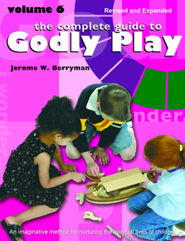 Paperback The Complete Guide to Godly Play: Volume 6 Book