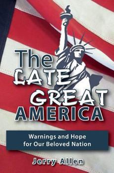 Paperback The Late Great America: Warnings and hope for our beloved nation Book