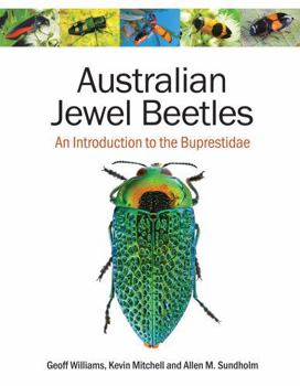 Hardcover Australian Jewel Beetles: An Introduction to the Buprestidae Book