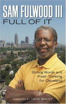 Hardcover Full of It: Strong Words & Fresh Thinking for Cleveland Book