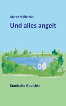 Paperback Und alles angelt: Komische Gedichte [German] Book