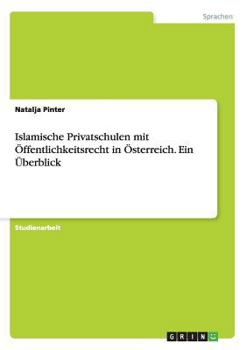 Paperback Islamische Privatschulen mit Öffentlichkeitsrecht in Österreich. Ein Überblick [German] Book