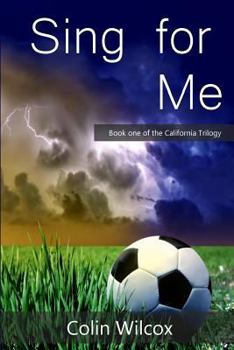 Paperback Sing for Me: Book one of the California Trilogy Book