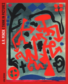 Paperback A.R. Penck: I Think in Pictures Book