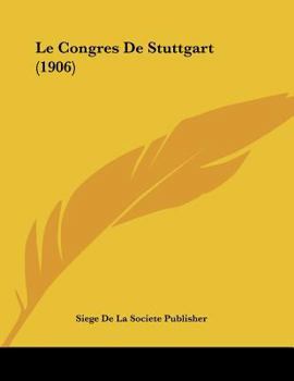 Paperback Le Congres De Stuttgart (1906) [French] Book