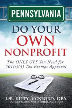 Paperback Pennsylvania Do Your Own Nonprofit: The ONLY GPS You Need for 501c3 Tax Exempt Approval Book