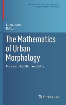 Hardcover The Mathematics of Urban Morphology Book
