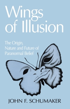 Hardcover Wings of Illusion: The Origin, Nature, and Future of Paranormal Belief Book