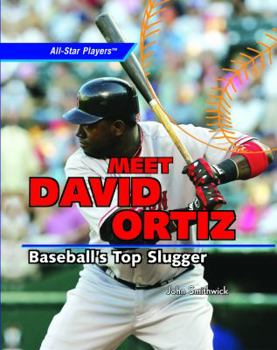 Library Binding Meet David Ortiz: Baseball's Top Slugger Book
