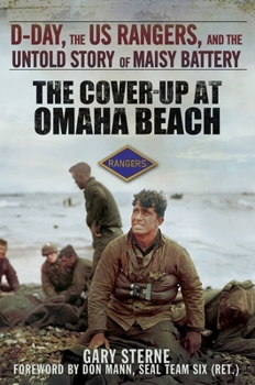 Hardcover The Cover-Up at Omaha Beach: D-Day, the US Rangers, and the Untold Story of Maisy Battery Book