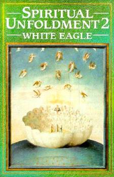 Hardcover Spiritual Unfoldment 2 : The Ministry of Angels and the Invisible World of Nature Book