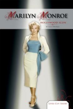 Marilyn Monroe: Hollywood Icon - Book  of the Lives Cut Short