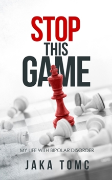Paperback Stop This Game: My Life with Bipolar Disorder Book