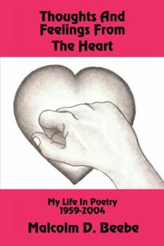 Paperback Thoughts and Feelings from the Heart: My Life in Poetry 1959-2004 Book