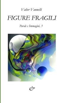 Paperback FIGURE FRAGILI _ Parole e immagini, 3 [Italian] Book