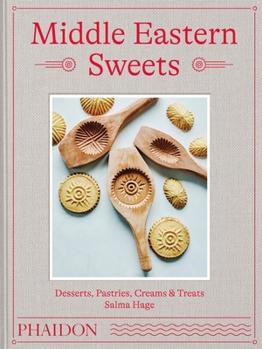 Hardcover Middle Eastern Sweets: Desserts, Pastries, Creams & Treats Book