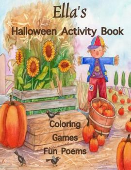 Paperback Ella's Halloween Activity Book: (Personalized Books for Children), Halloween Coloring Book for Children, Games: mazes, connect the dots, crossword puz Book